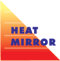 HEAT MIRROR